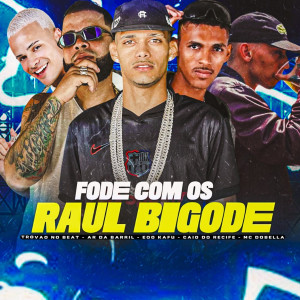 Eoo kafu的專輯Fode Com os Raul Bigode (Explicit)