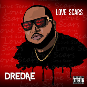 收聽Dre Dae的Love Scars (Explicit)歌詞歌曲