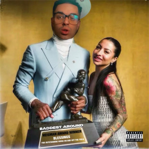 Baddest Around (Explicit) dari Blessings
