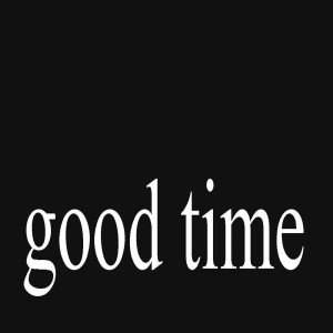 ดาวน์โหลดและฟังเพลง Good Time (Explicit) พร้อมเนื้อเพลงจาก It's Always a Good Time