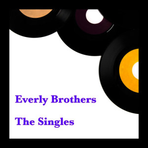 The Everly Brothers的專輯The Singles