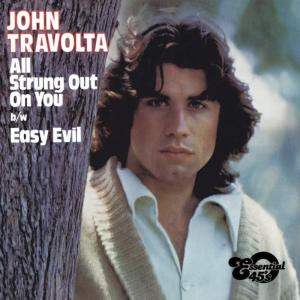John Travolta的專輯All Strung out on You / Easy Evil (Digital 45)