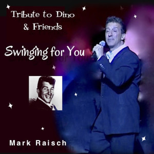 Mark Raisch的專輯Swinging for You (Tribute to Dino & Friends)