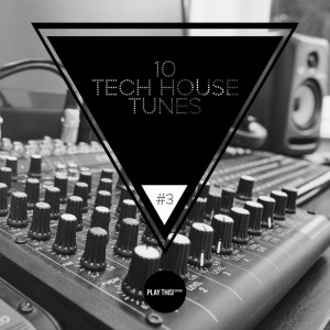 อัลบัม 10 Tech House Tunes, Vol. 3 ศิลปิน Various Artists