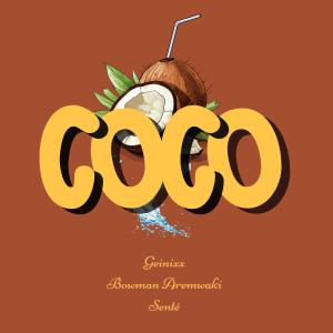 อัลบัม COCO (feat. Bowman Aremwaki & Senté) ศิลปิน Sente