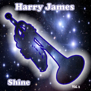 ดาวน์โหลดและฟังเพลง Shine พร้อมเนื้อเพลงจาก Harry James