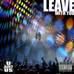 Album Leave with You (feat. Baby Lion & Kidd Gotti) (Explicit) oleh Pretty Face Ray'Ray