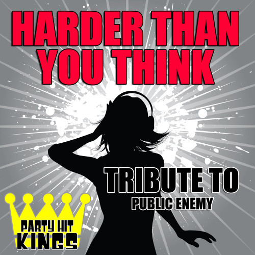 Harder Than You Think (Tribute to Public Enemy)