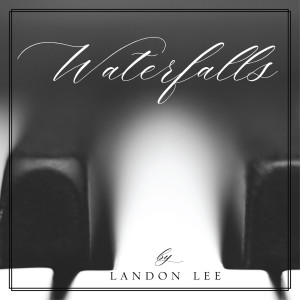 Listen to Waterfalls song with lyrics from Landon Lee