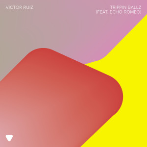 Victor Ruiz的專輯Trippin Ballz (feat. Echo Romeo)