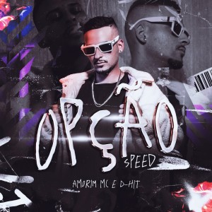 Album Opção (Speed) from Amorim Mc