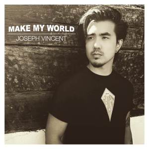 ดาวน์โหลดและฟังเพลง Make My World พร้อมเนื้อเพลงจาก Joseph Vincent