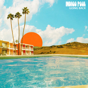 Listen to Going Back song with lyrics from Indigo Pool