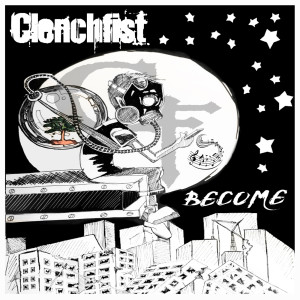 Dengarkan lagu Become nyanyian CLENCHFIST dengan lirik