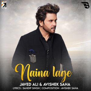 Dengarkan lagu Naina Lage nyanyian JAVED ALI dengan lirik