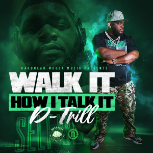 อัลบัม Walk It How I Talk It (Explicit) ศิลปิน D-Trill