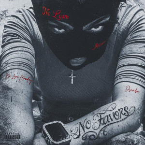 Listen to No Favors (Explicit) song with lyrics from No Love Monday
