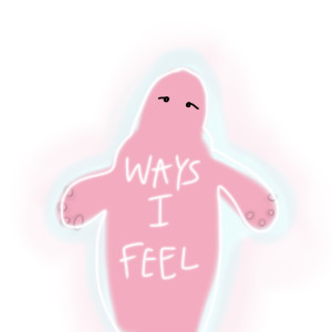 Ways I Feel