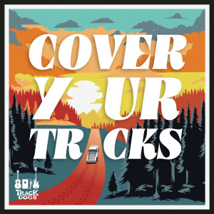 Track Dogs的專輯Cover Your Tracks