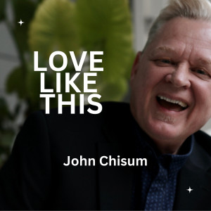 Album Love Like This from John Chisum