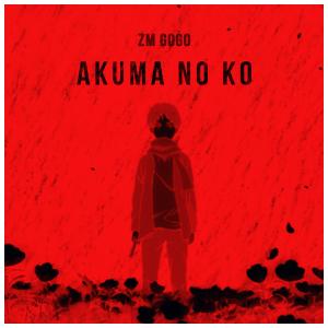 收听ZM Gogo的Akuma no KO (from atack on titan) (feat. Higuchi Ai)歌词歌曲