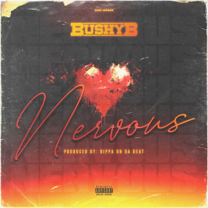 Album Nervous (Explicit) from Bushy B