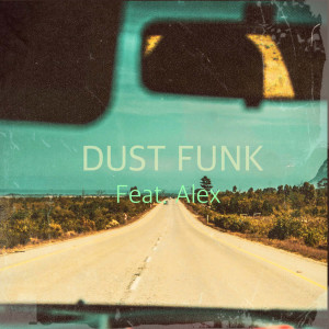 Dust funk的專輯Tomorrow (feat. Alex)
