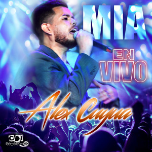 ดาวน์โหลดและฟังเพลง Mía (En Vivo) พร้อมเนื้อเพลงจาก Alex Cuyua