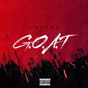 Album G.O.A.T (Explicit) from Castro TRU