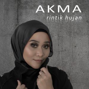收听Akma AF的Rintik Hujan歌词歌曲