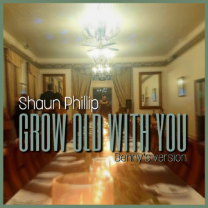 收听Shaun Phillip的Grow Old With You歌词歌曲
