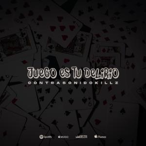 ดาวน์โหลดและฟังเพลง Juego es tu delirio (Explicit) พร้อมเนื้อเพลงจาก Contrasonidokillz