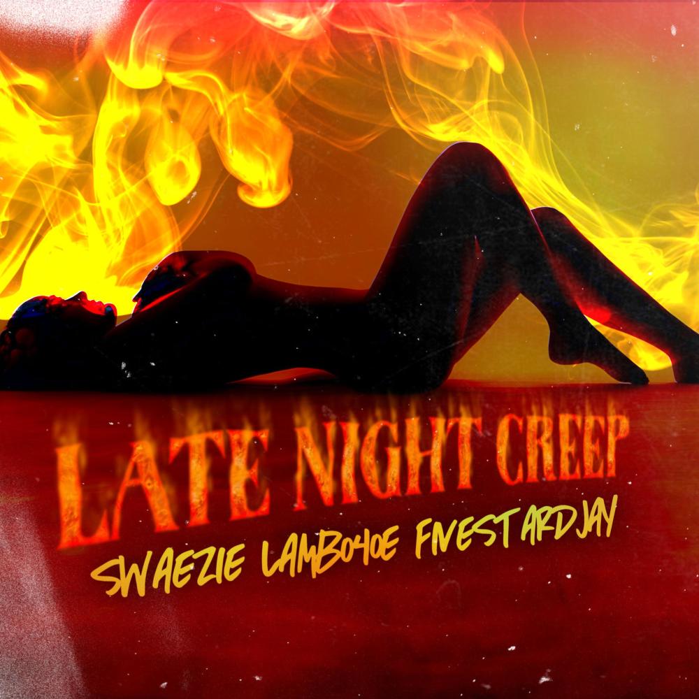 Late Night Creep (feat. Lambo4oe & Fivestardjay|Explicit)