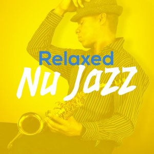 Nu Jazz的專輯Relaxed Nu Jazz