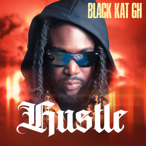 Black Kat GH的专辑Hustle