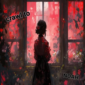 crawl to (Thestory) dari NOAH
