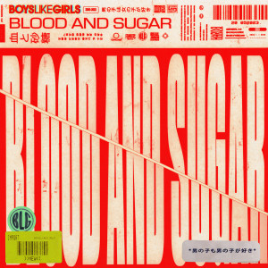 收聽Boys Like Girls的BLOOD AND SUGAR歌詞歌曲
