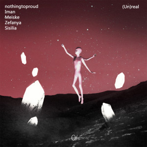 Listen to (Un)real song with lyrics from nothingtoproud
