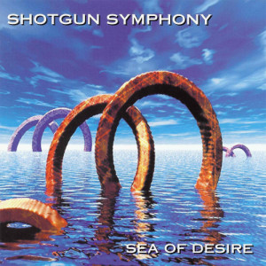 Shotgun Symphony的專輯Sea Of Desire