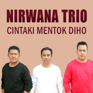 Nirwana Trio的專輯CINTAKI MENTOK DIHO
