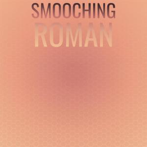 ดาวน์โหลดและฟังเพลง Smooching Roman พร้อมเนื้อเพลงจาก Mahad Vander