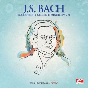 J.S. Bach: English Suite No. 6 in D Minor, BMV 811 (Digitally Remastered)