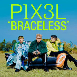 P1X3L的專輯Braceless