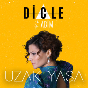 Dicle的专辑Uzak Yaşa