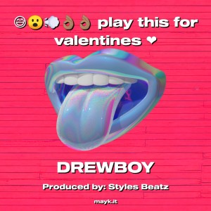 DrewBoy的專輯play this for valentines (Explicit)