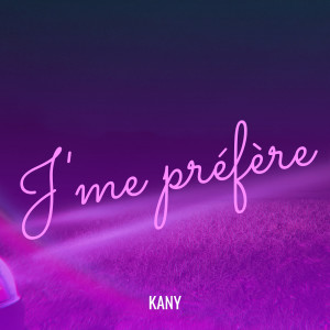 Listen to J'me préfère song with lyrics from Kany