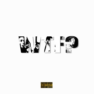 收聽MBE June的Wtf? (Explicit)歌詞歌曲