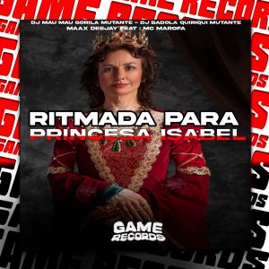 Listen to Ritmada Para Princesa Isabel (Explicit) song with lyrics from DJ MAU MAU GORILA MUTANTE