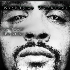 ดาวน์โหลดและฟังเพลง NighTyme Weekends (Explicit) พร้อมเนื้อเพลงจาก JAYQUAN BENTLY