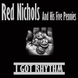 ดาวน์โหลดและฟังเพลง Sweet and Hot พร้อมเนื้อเพลงจาก Red Nichols & His Five Pennies